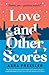 Love and Other Scores