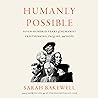 Humanly Possible by Sarah Bakewell