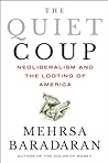 The Quiet Coup: Neoliberalism and the Looting of America