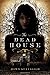 The Dead House by Dawn Kurtagich