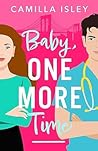 Baby, One More Time by Camilla Isley