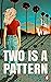 Two is a Pattern by Emily  Waters