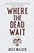 Where the Dead Wait