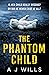 The Phantom Child by A.J.  Wills