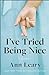 I've Tried Being Nice: Essays