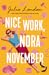 Nice Work, Nora November by Julia London