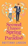 Second Chance Spring in Paradise (Love in Paradise Valley, #0.5)