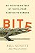 Bite: An Incisive History o...