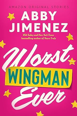 Worst Wingman Ever by Abby Jimenez