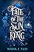 Fate of the Sun King by Nisha J. Tuli