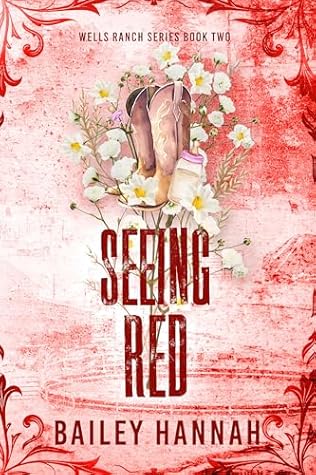 Seeing Red by Bailey Hannah