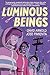 Luminous Beings: A Graphic Novel