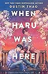 When Haru Was Here by Dustin Thao