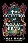 The Courting of Bristol Keats (The Courting of Bristol Keats, #1)