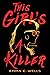 This Girl's a Killer by Emma C. Wells