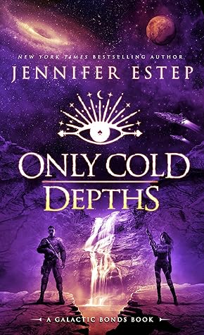 Only Cold Depths (Galactic Bonds, #4)