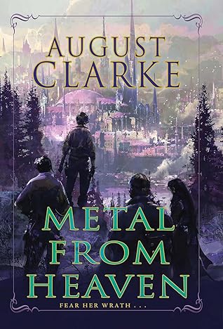 Metal from Heaven by August Clarke