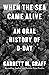 When the Sea Came Alive: An Oral History of D-Day