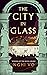 The City in Glass by Nghi Vo