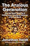 The Anxious Generation: How the Great Rewiring of Childhood Caused an Epidemic of Mental Illness