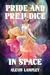 Pride and Prejudice in Space