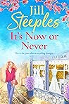 It's Now or Never: An emotional, uplifting romance from Jill Steeples for 2024