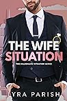 The Wife Situation by Lyra Parish