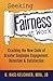 Seeking Fairness at Work: Cracking the New Code of Greater Employee Engagement, Retention & Satisfaction