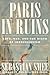 Paris in Ruins: Love, War, and the Birth of Impressionism