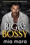 Big & Bossy (Boulder Billionaires #1)