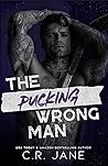 The Pucking Wrong Man by C.R. Jane