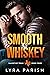 Smooth as Whiskey (Valentin...