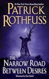 The Narrow Road Between Desires by Patrick Rothfuss