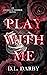 Play With Me (Angels of Désirer #3)