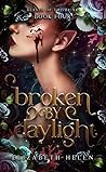 Broken by Daylight (Beasts of the Briar, #4)