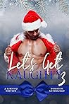 Let's Get Naughty 3 by Ashley Zakrzewski