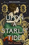 Upon a Starlit Tide by Kell Woods