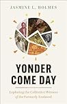 Yonder Come Day: ...