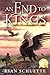 An End to Kings (A King Without a Crown Book 2)