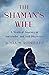 The Shaman's Wife by Alicia M. Rodriguez