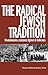 The radical Jewish traditio...