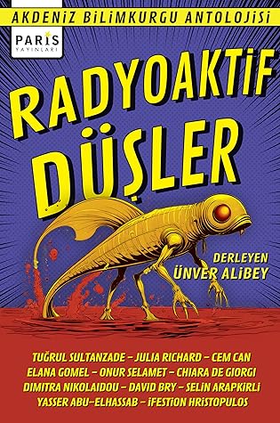 Radyoaktif Düşler by Ünver Alibey