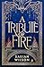 A Tribute of Fire by Sariah Wilson