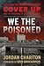 We the Poisoned: Exposing the Flint Water Crisis Cover-Up and the Poisoning of 100,000 Americans