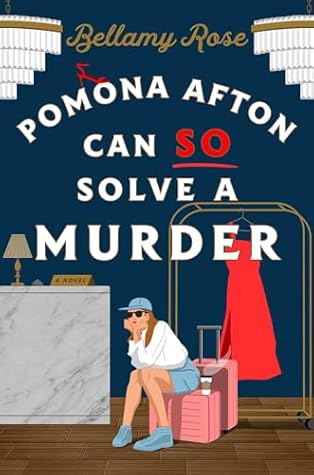 Pomona Afton Can So Solve a Murder by Bellamy  Rose