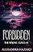 Forbidden (The Wrong Alpha, #5)