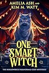 Book cover for One Smart Witch (The Hollowbeck Paranormal Cozy Mysteries Book 2)