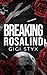 Breaking Rosalind (Morally Black, #3)