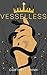 Vesselless (The Merciless Realms #1)