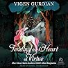 Tending the Heart of Virtue by Vigen Guroian